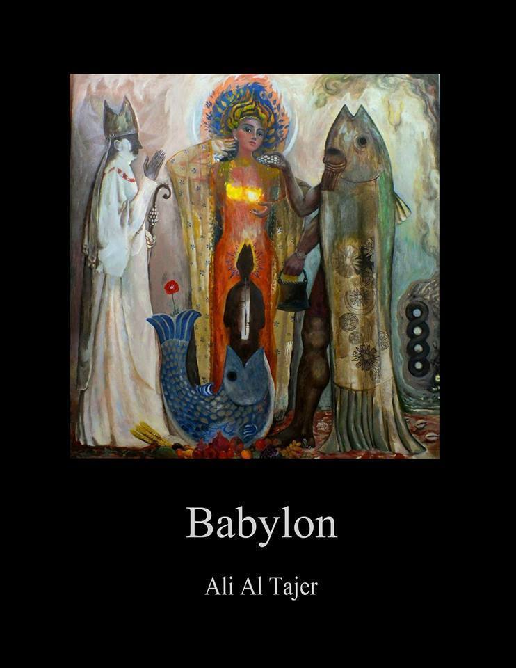 المعرض الشخصي للفنان التشكيلي علي ال تاجر تحت عنوان ( بابل Babylon )
